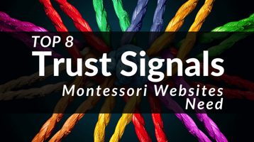 Top 8 Trust Signals Montessori Websites Need - Featured Blog Image - WSI Connect